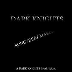 DARK KNIGHTS