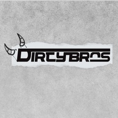 Dirty Brothers