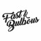 Fast and Bulbous
