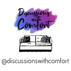 Discussions with Comfort