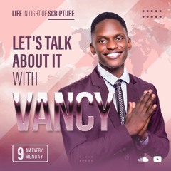 Let's Talk About It With Vancy (Podcast)