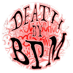 Death By BPM Productions
