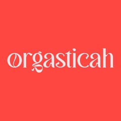 Orgasticah