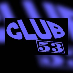 Club 53 - Mixes
