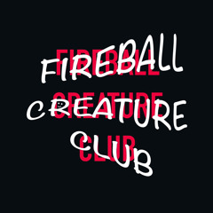 FIREBALL CREATURE CLUB