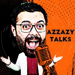 Azzazy Talks