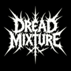 Dread Mixture [Archive]