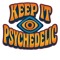 Keep it Psychedelic