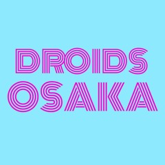 Droids Osaka