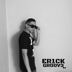 ERICK GROOVE