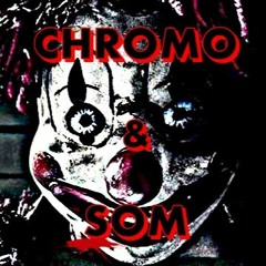 ChRoMo(SoM) [T.T.R]