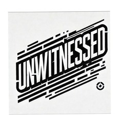 UNWITNESSED