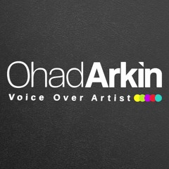 Ohad Arkin ,Voice Over Artist & Producer