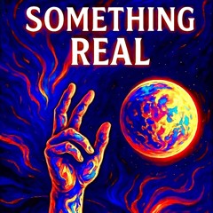 Something Real™
