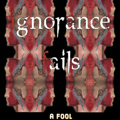 Ignorance Fails