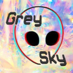 Grey Sky 👽
