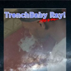 TrenchBabyRay
