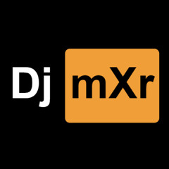 Dj mXr