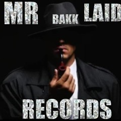 MR LAID BAKK RECORDS