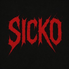 SICKO