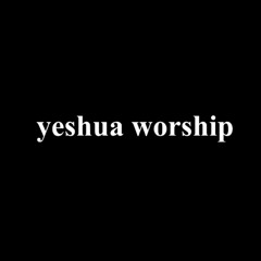 Yeshua Worship