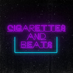 Cigarettes and Beats