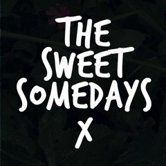 The Sweet Somedays