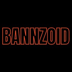 Bannzoid
