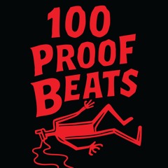 100 PROOF BEATS