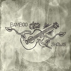 Bamboo Shows
