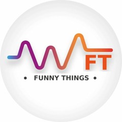 Funny Things