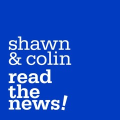 Shawn And Colin Read The News