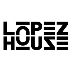 lopezhouse