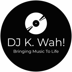 DJ K. Wah! - Pro Mobile DJ