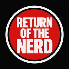 RETURN OF THE NERD