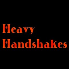 Heavy Handshakes