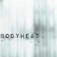 bodyheat. podcast