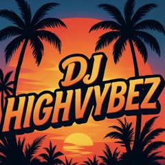 DJHighVybez