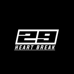 29 HeartBreak