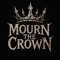 Mourn The Crown