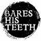 Bares His Teeth