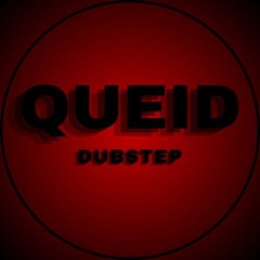 Queid Dubstep