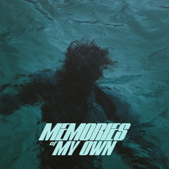 MemoriesOfMyOwn