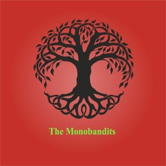 The Monobandits
