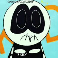 skiddy!