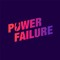 POWER ⚡️ FAILURE