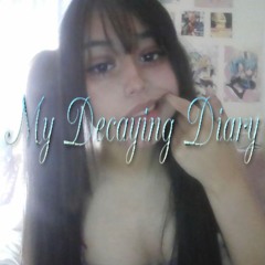 my decaying diary