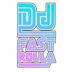 DJ FAST ROLLA