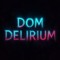 Dom Delirium