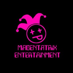 Magentatrix Entertainment Wips